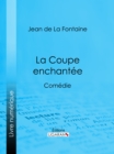 La Coupe enchantee - eBook