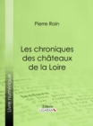 Les chroniques des chateaux de la Loire - eBook