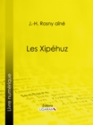 Les Xipehuz - eBook