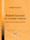 Robert Surcouf, un corsaire malouin - eBook