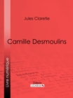 Camille Desmoulins - eBook