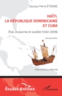Haiti, la Republique dominicaine et Cuba : Etat, economie et societe (1492-2009) - eBook