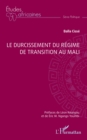Le durcissement du regime de transition au Mali - eBook