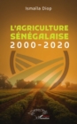 L'agriculture senegalaise : 2000-2020 - eBook