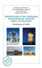Proposition d'un itineraire francophone insolite dans les Balkans : Montenegro et Serbie - eBook