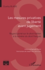 Les mesures privatives de liberte avant jugement : Regard porte sur le droit haitien a la lumiere du droit francais - eBook
