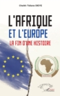 L'Afrique et l'Europe : La fin d'une histoire - eBook