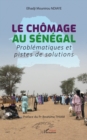 Le chomage au Senegal : Problematiques et pistes de solution - eBook