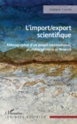 L'import/export scientifique : Ethnographie d'un projet international, pluridisciplinaire et finance - eBook