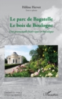 Le parc de Bagatelle Le bois de Boulogne : Une promenade historique et bucolique - eBook
