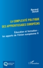 La complexite politique des apprentissages europeens : Education et formation : les apports de l'Union europeenne II - eBook