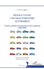 Renault Flins, une page d'histoire automobile : L'usine symbole des mutations d'une industrie 1980-2010 - eBook