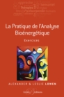 La pratique de l'Analyse bioenergetique - Exercices - eBook