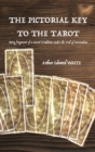 The Pictorial Key to the Tarot : Being fragments of a Secret Tradition under the Veil of Divination - Book