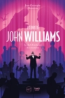 L'Œuvre de John Williams : Le chef d'orchestre des emotions - eBook
