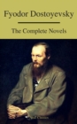 Fyodor Dostoyevsky: The Complete Novels ( A to Z Classics ) - eBook
