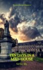 Ten Days in a Mad-House (Best Navigation, Active TOC)(Prometheus Classics) - eBook
