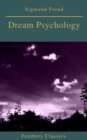 Dream Psychology (Best Navigation, Active TOC)(Feathers Classics) - eBook