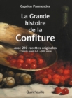 La grande histoire de la confiture : Avec 210 recettes originales 1er siecle avant J. -C. - XIXe siecle - eBook