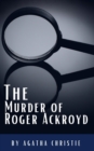 The Murder of Roger Ackroyd : The Hercule Poirot Mysteries Book 4 - eBook
