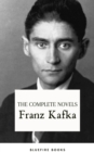 Franz Kafka: The Complete Novels : Delving into the Enigmatic World of Kafkaesque Existentialism - eBook
