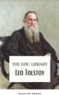 Leo Tolstoy: The Epic Library - Complete Novels and Novellas with Insightful Commentaries - eBook