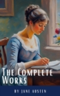 The Complete Works of Jane Austen: (In One Volume) Sense and Sensibility, Pride and Prejudice, Mansfield Park, Emma, Northanger Abbey, Persuasion, Lady ... Sandition, and the Complete Juvenilia - eBook