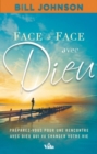 Face a face avec Dieu : Preparez-vous pour une rencontre avec Dieu qui va changer votre vie - eBook
