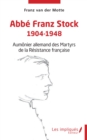 Abbe Franz Stock 1904-1948 : Aumonier allemand des Martyrs de la Resistance francaise - eBook