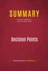 Summary: Decision Points : Review and Analysis of George W. Bush's Book - eBook