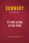 Summary: It's Not as Bad as You Think - eBook