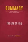 Summary: The End of Iraq : Review and Analysis of Peter W. Galbraith's Book - eBook