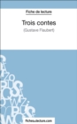 Trois contes - Gustave Flaubert (Fiche de lecture) : Analyse complete de l'oeuvre - eBook