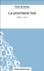 La prochaine fois de Marc Levy (Fiche de lecture) : Analyse complete de l'oeuvre - eBook