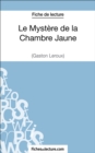 Le Mystere de la Chambre Jaune de Gaston Leroux (Fiche de lecture) : Analyse complete de l'oeuvre - eBook