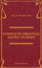 Guy De Maupassant: Complete Original Short Stories (Feathers Classics) - eBook