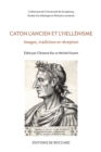 Caton l'Ancien et l'hellenisme. Images, traditions et reception - eBook