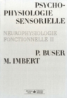 Neurophysiologie fonctionnelle, vol. 2 : Psychophysiologie sensorielle - eBook