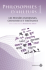 Philosophies d'ailleurs, tome 1 : Les pensees indiennes, chinoises et tibetaines - eBook