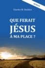Que ferait Jesus a ma place ? - eBook