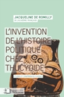 L'invention de l'histoire politique chez Thucydide - eBook
