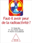 Faut-il avoir peur de la radioactivite ? - eBook