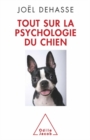 Tout sur la psychologie du chien - eBook