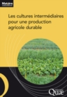 Les cultures intermediaires pour une production agricole durable - eBook