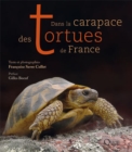 Dans la carapace des tortues de France : Les beaux livres de Quae ne se veulent pas des livres de photographies, que l'on feuillette pour les abandonner rapidement sur une table, mais de beaux ouvrage - eBook