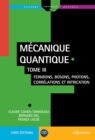 Mecanique quantique - Tome 3 : Fermions, bosons, photons, correlations et intrication - eBook