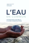 L'eau en commun : De ressource naturelle a chose cosmopolitique - eBook