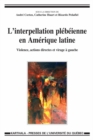 L'interpellation plebeienne en Amerique latine : Violences, actions directes et virage a gauche - eBook