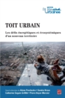Toit urbain - Les defis energetiques et ecosystemiques d'un nouveau territoire - eBook