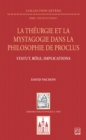 La theurgie et la mystagogie dans la philosophie de Proclus : statut, role, implications - eBook